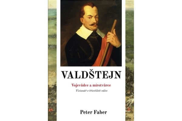 Valdštejn - Vojevůdce a mírotvůrce