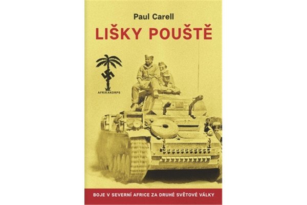 Lišky pouště - Boje v severní Africe za druhé světové války