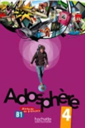 Adosphere 4 (B1) Livre de l´éleve 4 (B1)+CD audio(French Edition)