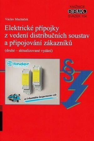 Elektrické přípojky z vedení distribučních soustav a připojování zákazníků (2. aktualizované vydání 2018)