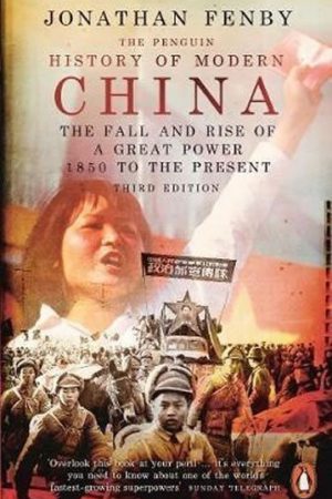 The Penguin History of Modern China : The Fall and Rise of a Great Power, 1850 to the Present, Third Edition