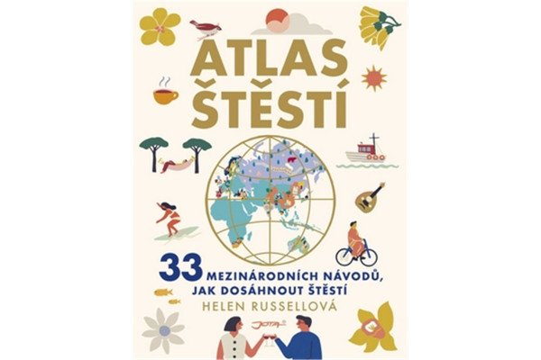 Atlas štěstí - 33 mezinárodních návodů, jak dosáhnout štěstí