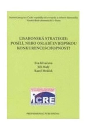 Lisabonská strategie: Posílí,nebo oslabí evropskou konkurenceschopnost?