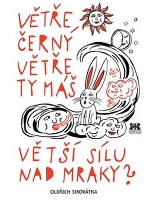Větře černý větře ty máš větší sílu nad mraky?