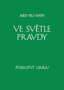 Ve světle Pravdy - Poselství Grálu II