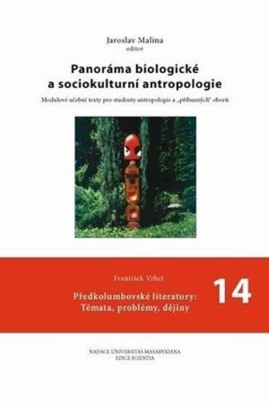 Panoráma biologické a sociokulturní antropologie: 14 Předkolumbovské literatury: Témata, problémy, dějiny