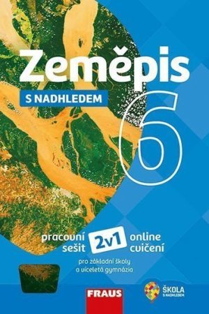 Zeměpis 6 s nadhledem - Pracovní sešit