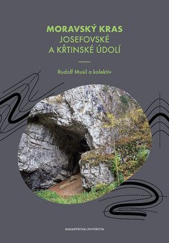 Moravský kras - Průvodce Josefovským a Křtinským údolím