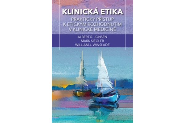 Klinická etika - Praktický přístup k etickým rozhodnutím v klinické medicíně