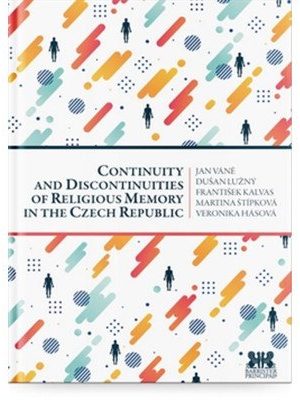 Continuity and Discontinuities of Religious Memory in the Czech Republic