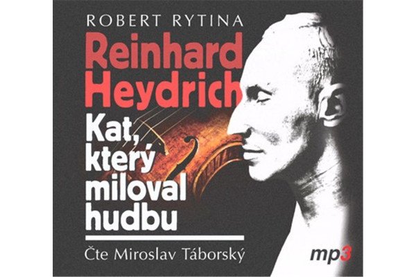 Reinhard Haydrich: Kat, který miloval hudbu - CDmp3 (Čte MiroslavTáborský)