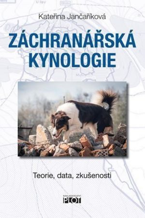 Záchranářská kynologie - Teorie, data, zkušenosti