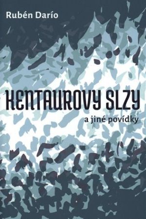 Kentaurovy slzy a jiné povídky