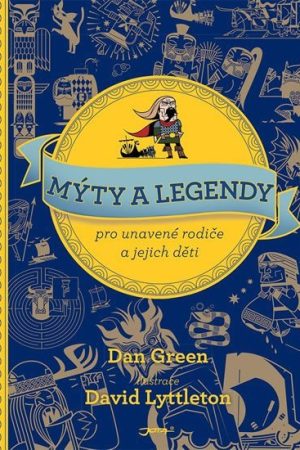 Mýty a legendy pro unavené rodiče a jejich děti