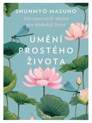 Umění prostého života - 100 zenových aktivit pro klidnější život