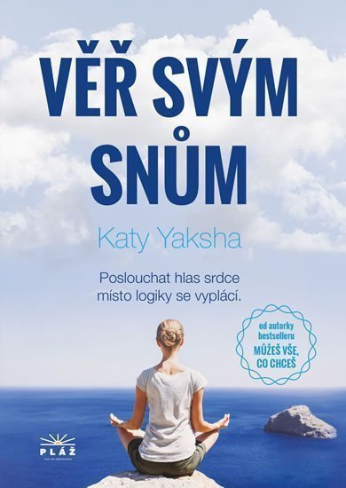 Věř svým snům - Poslouchat hlas srdce místo logiky se vyplácí