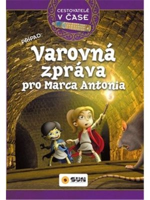 Cestovatelé v čase - Varovná zpráva pro Marca Antonia