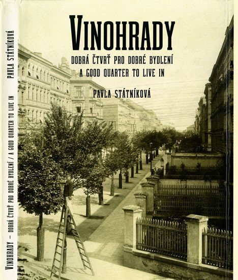 Vinohrady, dobrá čtvrť pro dobré bydlení / A Good Quarter to Live in