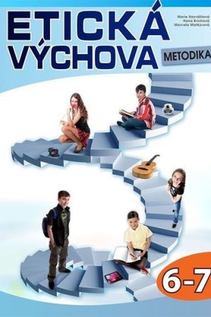 Etická výchova - Metodika 6.-7. ročník