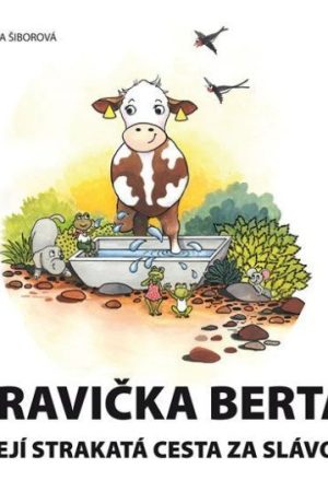 Kravička Berta a její strakatá cesta za slávou