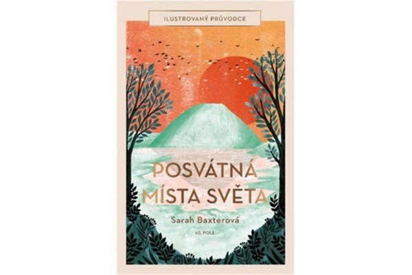 Posvátná místa světa - Ilustrovaný průvodce