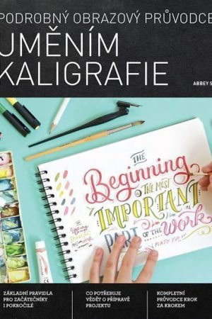 Podrobný obrazový průvodce uměním kaligrafie