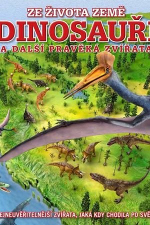 Dinosauři a další pravěká zvířata