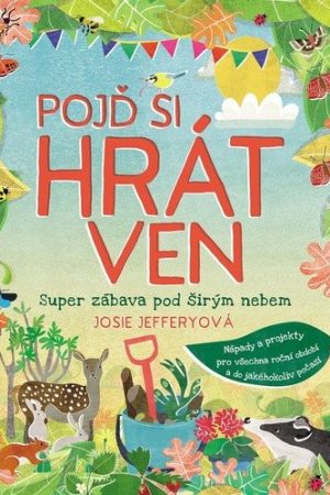 Pojď si hrát ven - Super zábava pod širým nebem