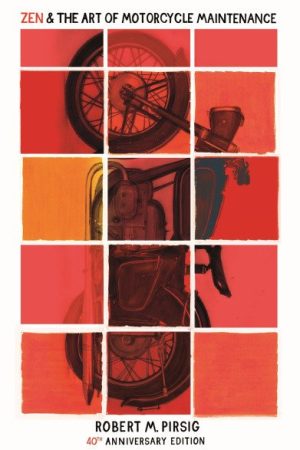 Zen and the Art of Motorcycle Maintenance : 40th Anniversary Edition