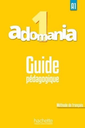 Adomania 1 (A1) Guide pédagogique