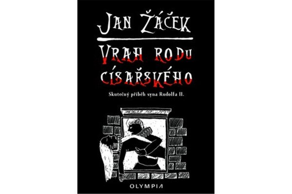 Vrah rodu císařského - Skutečný příběh syna Rudolfa II.