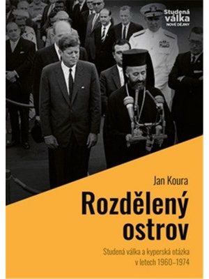 Rozdělený ostrov - Studená válka a „kyperská otázka“ v letech 1960-1974