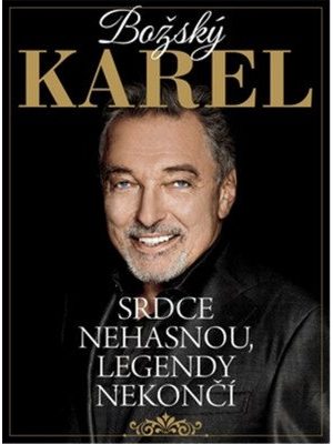 Božský Karel: Srdce nehasnou, legendy nekončí