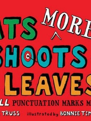 Eats More, Shoots & Leaves : Why, All Punctuation Marks Matter!