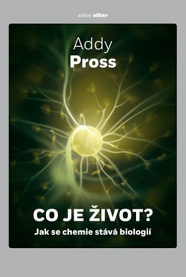 Co je život? - Jak se chemie stává biologií
