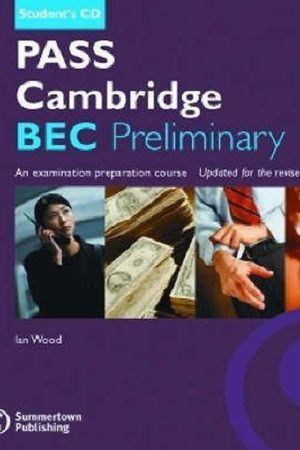 Pass Cambridge Bec Preliminary Class & Exam Focus CD