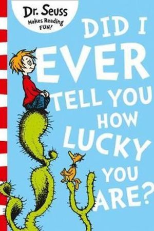 Did I Ever Tell You How Lucky You Are?