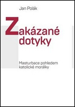 Zakázané dotyky - Masturbace pohledem katolické morálky