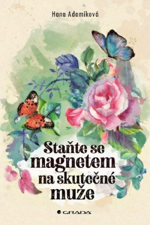 Staňte se magnetem na skutečné muže