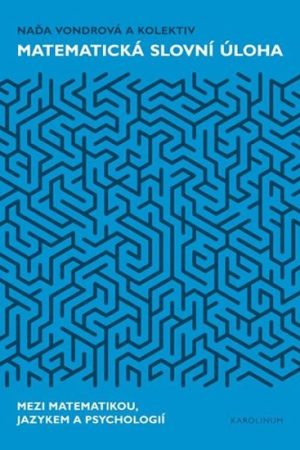 Matematická slovní úloha - Mezi matematikou, jazykem a psychologií