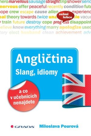 Angličtina Slang, idiomy a co v učebnicích nenajdete