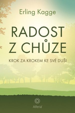 Radost z chůze - Krok za krokem ke své duši