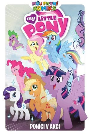Můj první komiks: My Little Pony - Poníci v akci