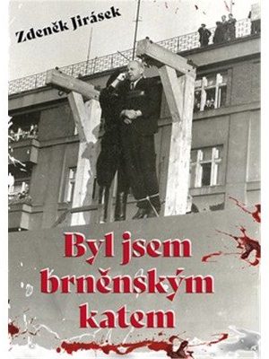 Byl jsem brněnským katem