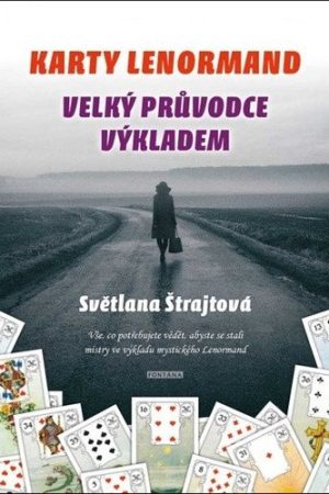 Karty Lenormand - Velký průvodce výkladem