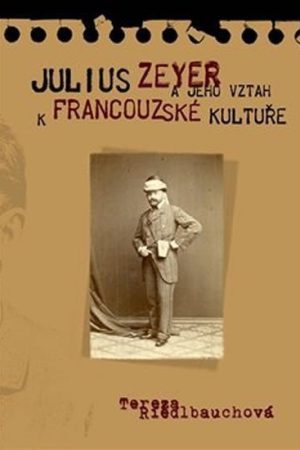 Julius Zeyer a jeho vztah k francouzské kultuře