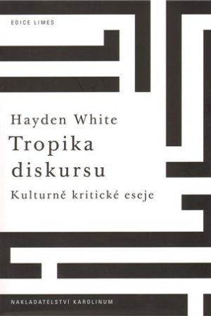 Tropika diskursu:Kulturně-kritické eseje