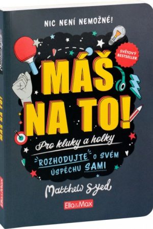 Máš na to! Motivační kniha pro kluky a holky