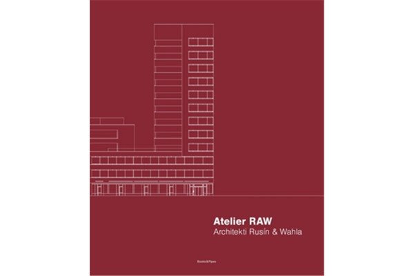 Atelier RAW - Architekti Rusín & Wahla 2009-2019