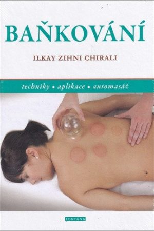 Baňkování - Techniky, aplikace, automasáž